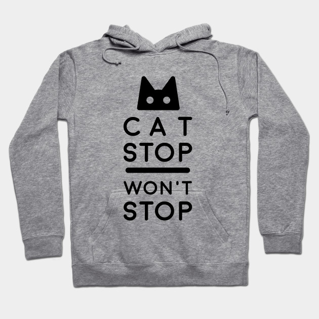 Cat Stop, Won't Stop